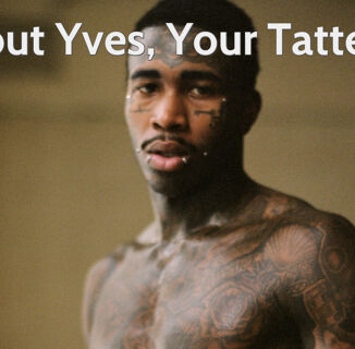 All About Yves, Your Tatted New #MCM