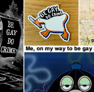 The Short But Fascinating History of &#8220;Be Gay, Do Crimes&#8221;