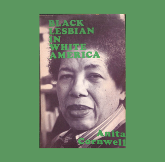 Anita Cornwell Wrote About Black Queer Women with Heart, Rage, and Brilliant Honesty