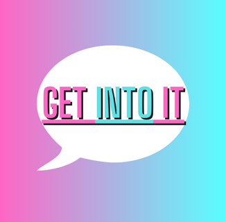 Introducing ‘Get INTO It’