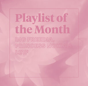Playlist: Here’s The New Music We’re Into This Month
